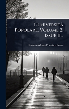 L'universitÃ Popolare, Volume 2, Issue 11... (Italian Edition)