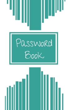 Paperback Password Book: Premium Internet Password and Address Logbook Book