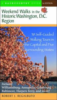 Paperback Weekend Walks in the Historic Washington D. C. Region: 38 Self-Guided Tour in the Capital and Five Surrounding States Book