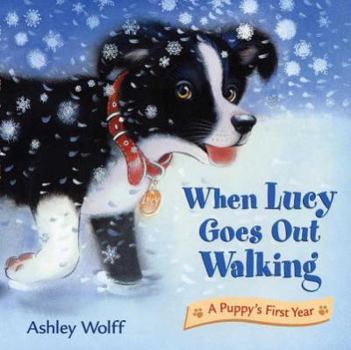 Hardcover When Lucy Goes Out Walking: A Puppy's First Year Book
