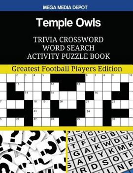 Temple Owls Trivia Crossword Word Search Activity Puzzle Book: Greatest Football Players Edition