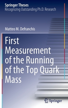 Hardcover First Measurement of the Running of the Top Quark Mass Book