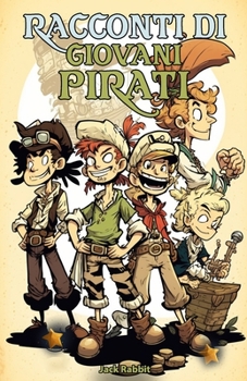 Paperback Racconti di giovani Pirati: 30 storie brevi per bambini su Amicizia, Crescita e Avventure di Pirati [Italian] Book