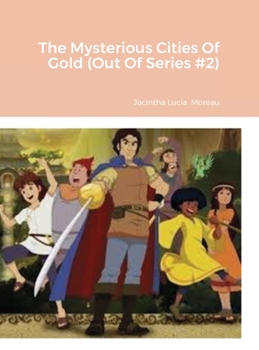 Hardcover The Mysterious Cities Of Gold (Out Of Series #2) Book