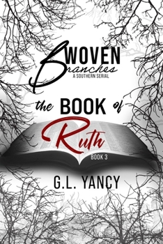 The Book of Ruth (Woven Branches, A Southern Serial)