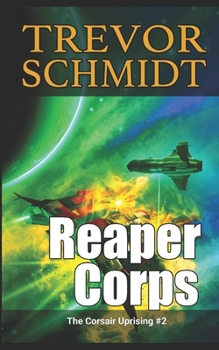 Reaper Corps - Book #2 of the Corsair Uprising