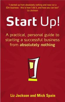 Paperback Start Up!: How to start a successful business from absolutely nothing - what to do and how it feels Book