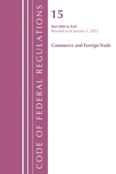 Paperback Code of Federal Regulations, Title 15 Commerce and Foreign Trade 800-End, Revised as of January 1, 2024 Book