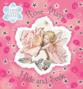 Hardcover Rose Plays Hide and Seek (Flower Fairies) Book