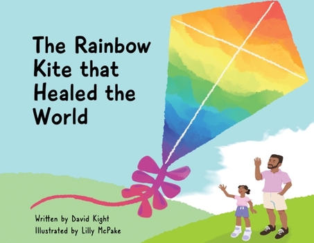Paperback The Rainbow Kite that Healed the World Book