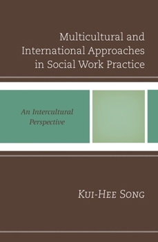 Paperback Multicultural and International Approaches in Social Work Practice: An Intercultural Perspective Book