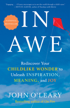 Hardcover In Awe: Rediscover Your Childlike Wonder to Unleash Inspiration, Meaning, and Joy Book