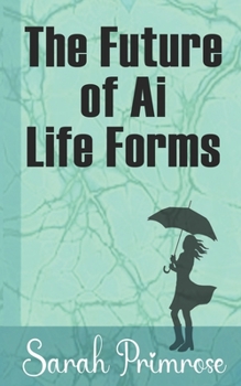 Paperback The Future of AI Life Forms Book