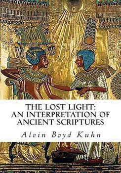 Paperback The Lost Light: An Interpretation of Ancient Scriptures Book