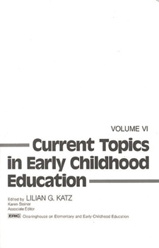 Paperback Current Topics in Early Childhood Education, Volume 6 Book