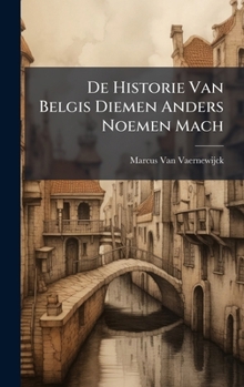 Hardcover De Historie Van Belgis Diemen Anders Noemen Mach [Dutch] Book