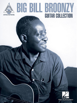 Paperback Big Bill Broonzy Guitar Collection: Guitar Recorded Versions Authentic Transcriptions with Notes and Tab Book