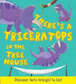 Paperback What If a Dinosaur: There's a Triceratops in the Tree House Book