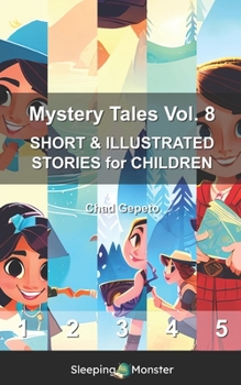 Mystery Tales Vol. 8: SHORT & ILLUSTRATED STORIES for CHILDREN