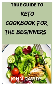 Paperback True guide to keto cookbook for the beginners Book