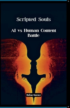 Paperback Scripted Souls: AI vs. Human Content Battle Book