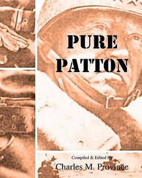 Paperback Pure Patton: A Collection of Military Essays, Commentaries, Articles, and Critiques by George S. Patton, Jr. Book