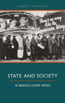 Paperback State and Society in Twentieth-Century America Book