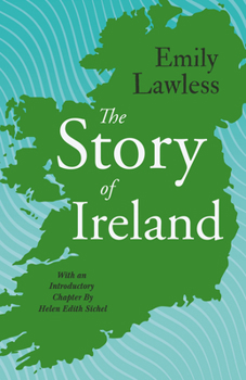Paperback The Story of Ireland: With an Introductory Chapter by Helen Edith Sichel Book