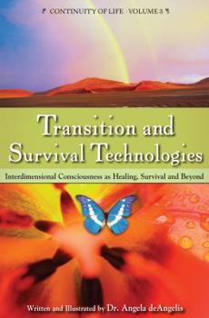 Paperback Transition and Survival Technologies: Interdimensional Consciousness as Healing, Survival and Beyond Book