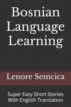 Paperback Bosnian Language Learning: Super Easy Short Stories With English Translation Book