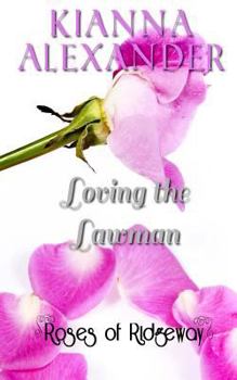 Loving the Lawman - Book #3 of the Roses of Ridgeway