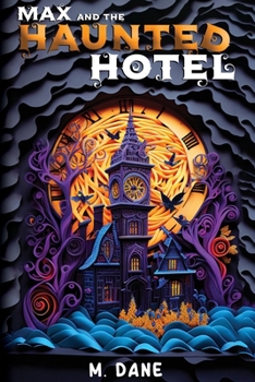 Paperback Max and the Haunted Hotel: A Ghostly Giggles Tale Book