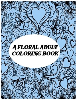 Paperback A Floral Adult Coloring Book: Homemade Science Experiments and Activities Book