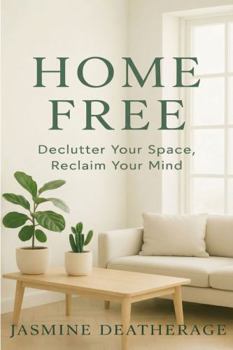 Paperback Home Free: Declutter Your Space, Reclaim Your Mind Book