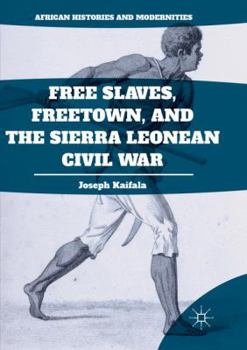 Paperback Free Slaves, Freetown, and the Sierra Leonean Civil War Book