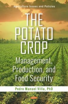 Hardcover The Potato Crop: Management, Production, and Food Security (Agriculture Issues and Policies) Book