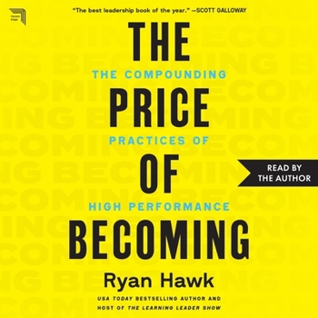 MP3 CD The Price of Becoming: The Compounding Practices of High Performance Book