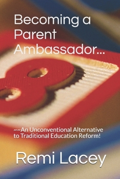 Paperback Becoming a Parent Ambassador: An Unconventional Alternative to Traditional Education Reform! Book