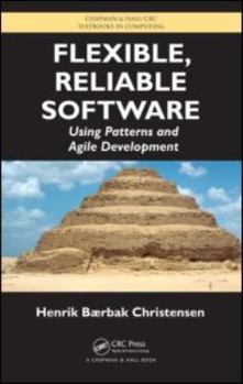 Hardcover Flexible, Reliable Software: Using Patterns and Agile Development Book