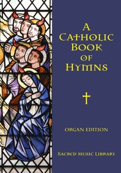 Paperback A Catholic Book of Hymns: Organ Edition Book