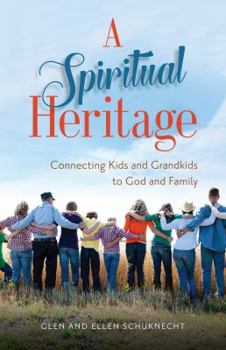 Paperback A Spiritual Heritage: Connecting Kids and Grandkids to God and Family Book