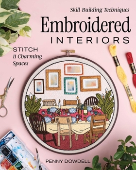 Paperback Embroidered Interiors: Stitch 11 Charming Spaces; Skill-Building Techniques Book