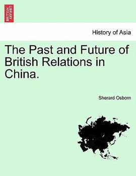 Paperback The Past and Future of British Relations in China. Book