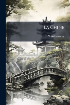 Paperback La Chine: Ses Chemins De Fer Et Ses Ports Maritimes ...... [French] Book