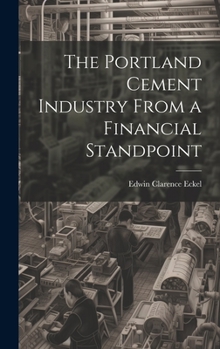 Hardcover The Portland Cement Industry From a Financial Standpoint Book