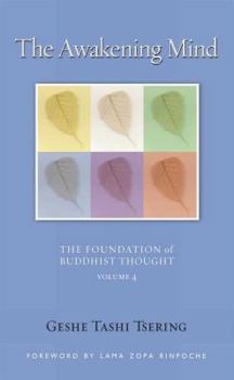 The Awakening Mind: The Foundation of Buddhist Thought - Book #4 of the Foundation of Buddhist Thought