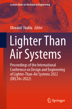 Paperback Lighter Than Air Systems: Proceedings of the International Conference on Design and Engineering of Lighter-Than-Air Systems 2022 (Deltas-2022) Book