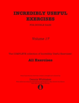 Paperback Incredibly Useful Exercises for Double Bass: Volume 17 - All Exercises Book