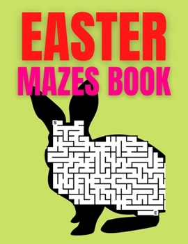 Paperback Easter Mazes Book: Ages 4-8 Activity Book for Kids ages 4-6 & 6-8 Perfect for Developing Critical Thinking and Problem Solving Skills Puz Book