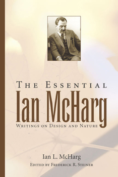Paperback The Essential Ian McHarg: Writings on Design and Nature Book